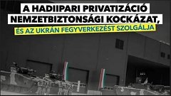 Toroczkai: kiknek adta el valójában a kormány a magyar állami hadiipart? - 2025.06.12.